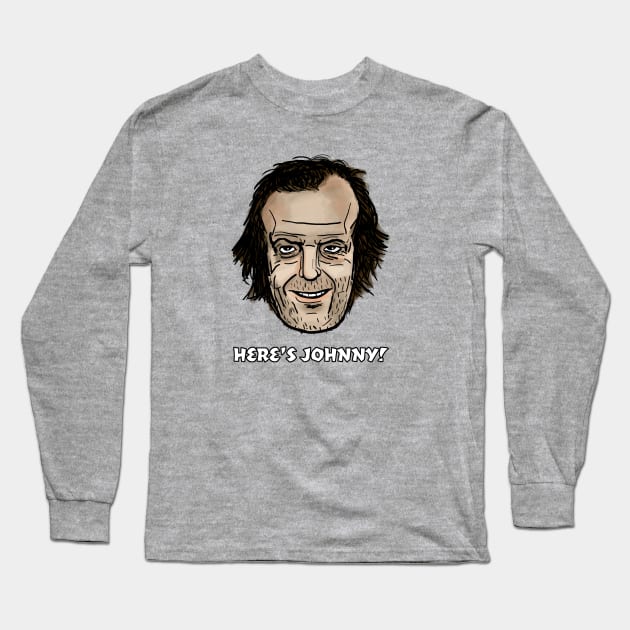 Here's Johnny! Long Sleeve T-Shirt by MovieFunTime